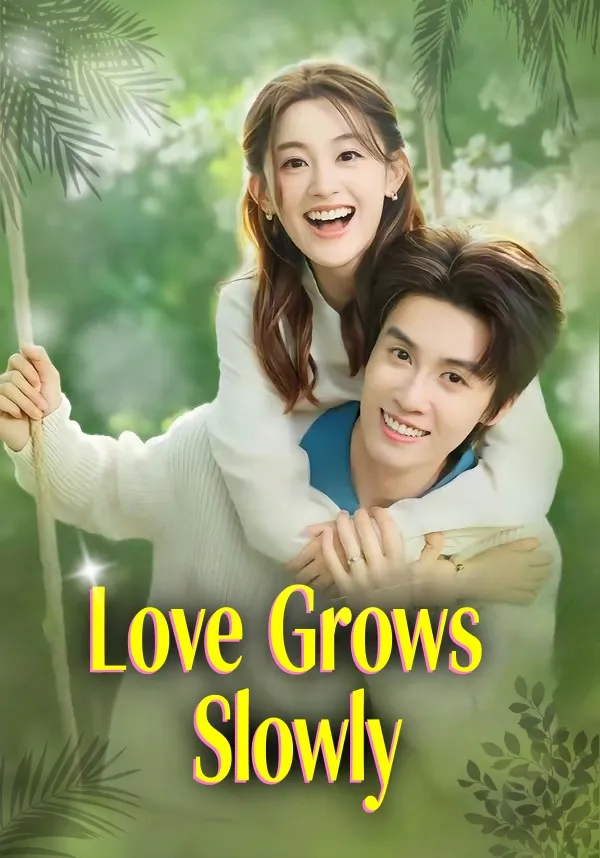 Love Grows Slowly